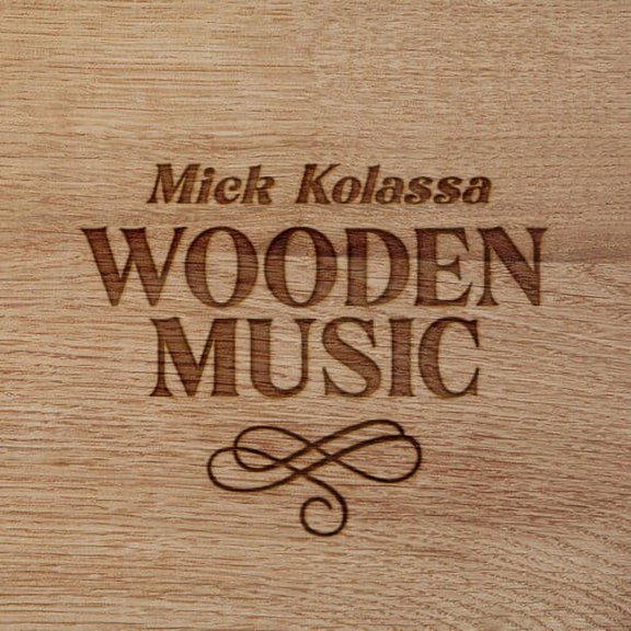 Mick Kolassa - Wooden Music - Music & Performance - CD