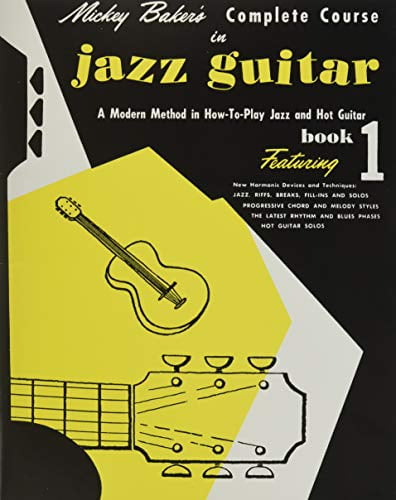 Pre-Owned Mickey Baker's Complete Course in Jazz Guitar Book 1 | Jazz Guitar Instructional Method for Beginners and Intermediate Players | Learn Jazz Chords Riffs Solos and Harmonic Techniques, 97808