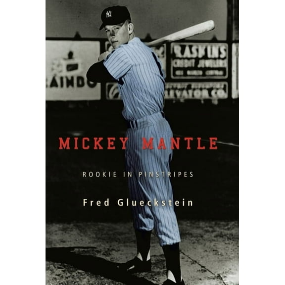Mickey Mantle: Rookie in Pinstripes, (Hardcover)