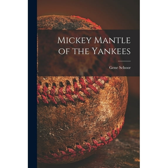 Mickey Mantle of the Yankees, (Paperback)