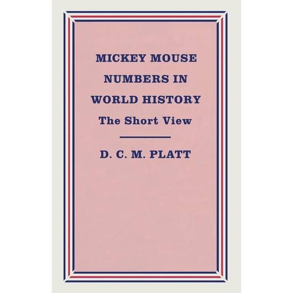 Mickey Mouse Numbers in World History: The Short View, (Paperback)
