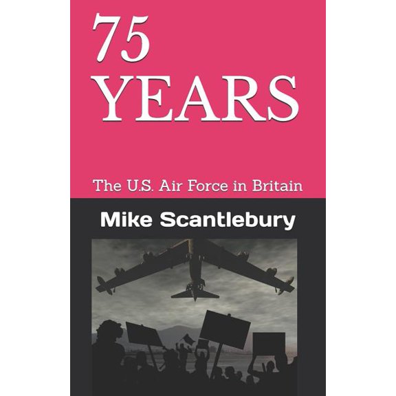 Mickey from Manchester: 75 Years : The U.S. Air Force in Britain (Series #16) (Paperback)