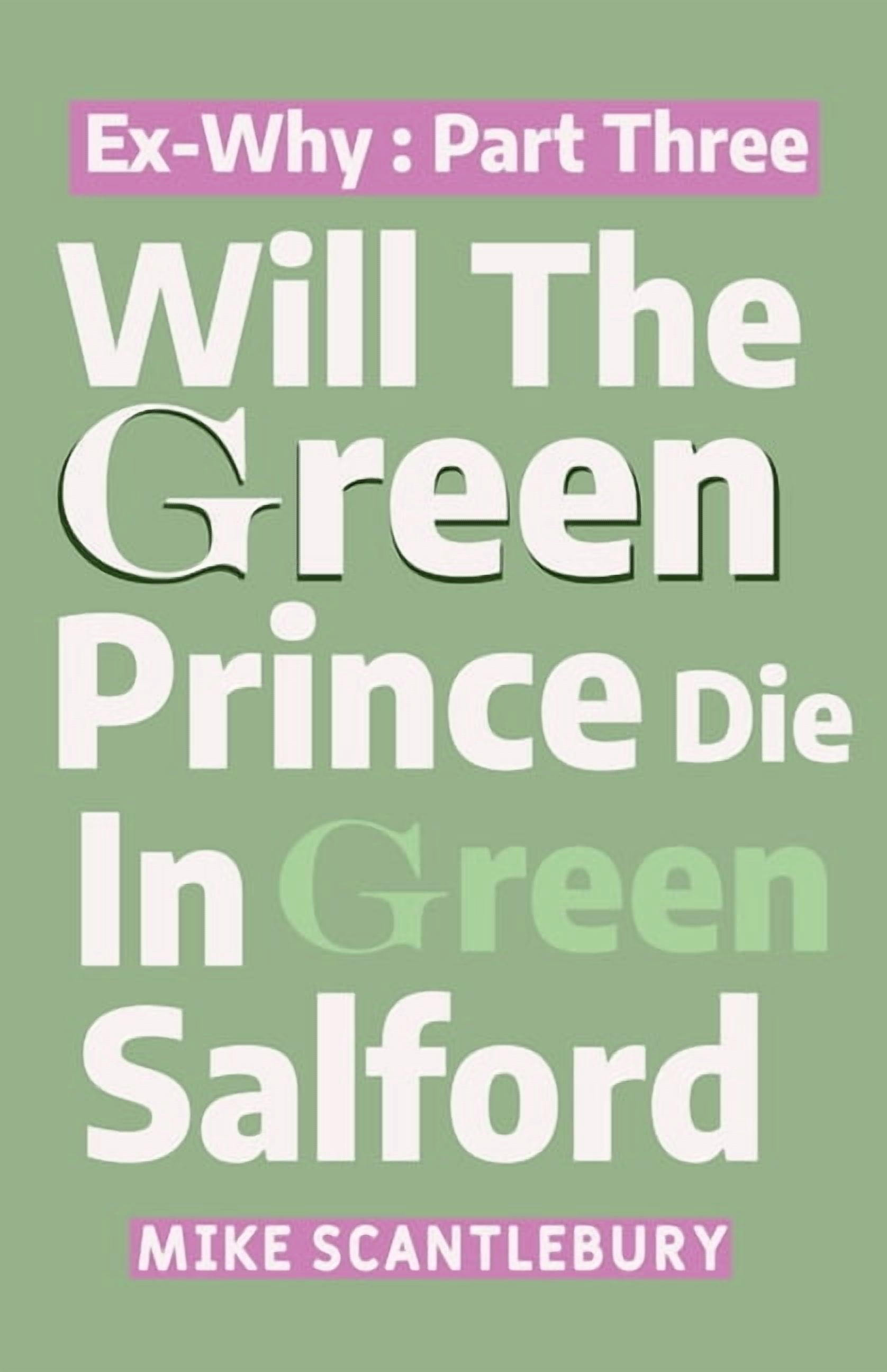 Mickey from Manchester Will The Green Prince Die In Green Salford, Book 30, (Paperback)