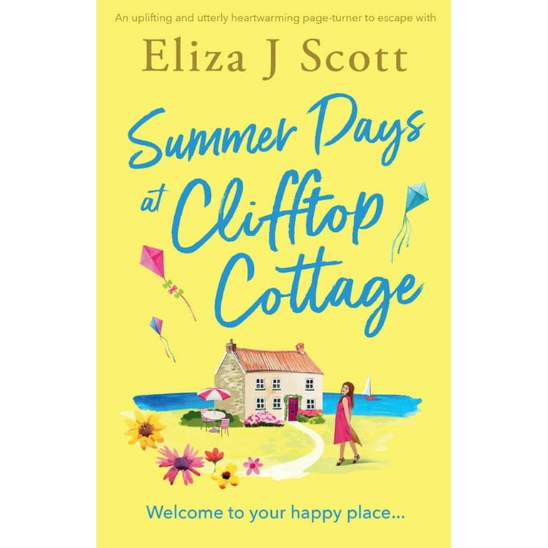 Summer Days at Clifftop Cottage An Uplifting and Utterly Heartwarming Page turner to Escape with Book