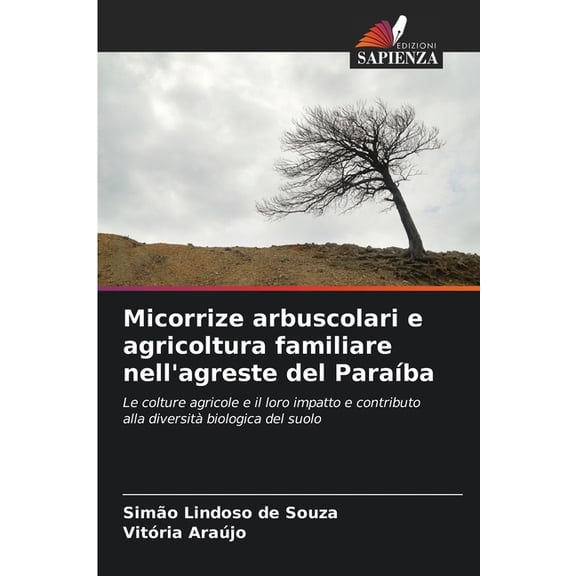 Micorrize arbuscolari e agricoltura familiare nell'agreste del Paraba, (Paperback)
