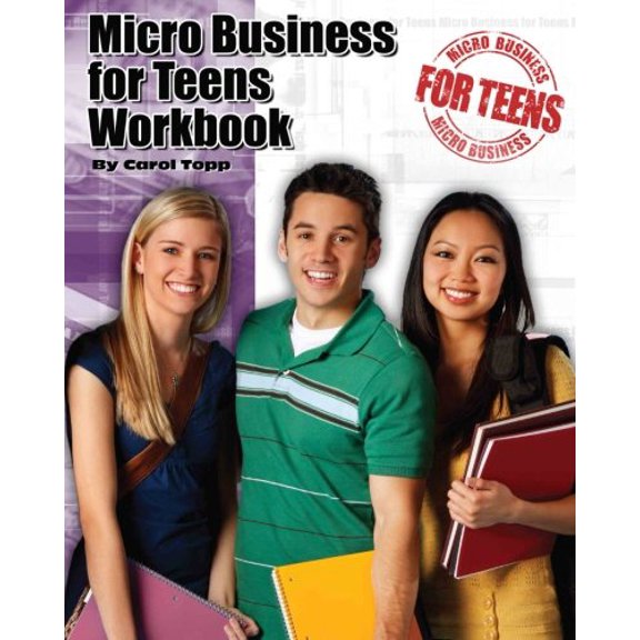 Pre-Owned Micro Business for Teens Workbook (Paperback) 0982924526 9780982924525