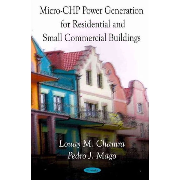 Micro-CHP Power Generation for Residential and Small Commercial Buildings