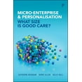 thumbnail image 1 of Micro-Enterprise and Personalisation: What Size Is Good Care?, (Paperback), 1 of 1