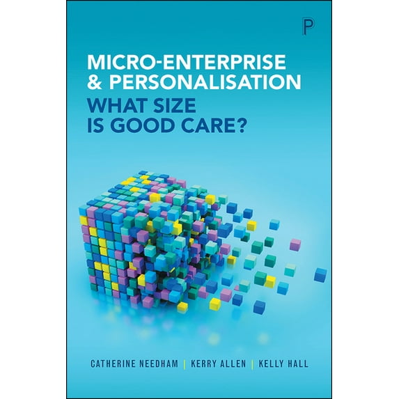 Micro-Enterprise and Personalisation: What Size Is Good Care?, (Paperback)