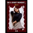 thumbnail image 1 of Micro-Fiction Monday: On a Kinky Monday - Vol. 8 (Series #8) (Paperback), 1 of 1