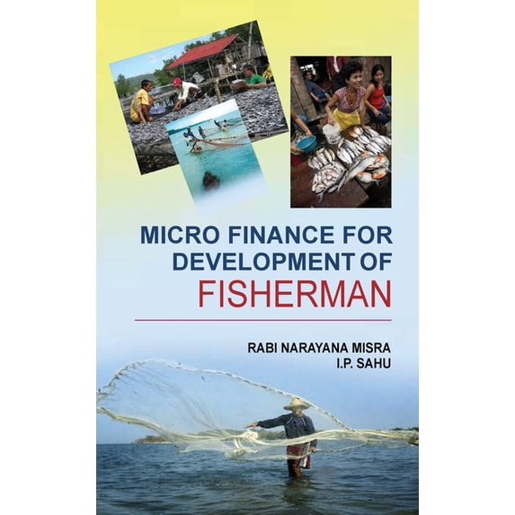 Micro Finance for Development of Fisherman, (Hardcover)