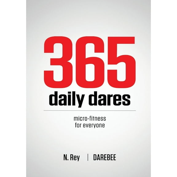 Micro-Fitness 365 Daily Dares: Micro-Fitness For Everyone from Darebee, (Paperback)