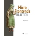 thumbnail image 1 of Micro Frontends in Action (Paperback), 1 of 1