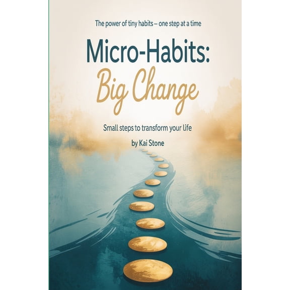 Micro-Habits: Big Change, (Paperback)