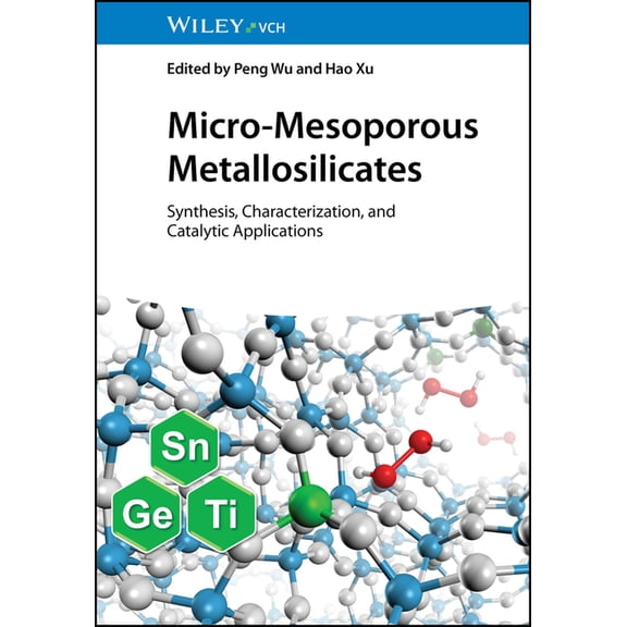Micro-Mesoporous Metallosilicates: Synthesis, Characterization, and Catalytic Applications, (Hardcover)