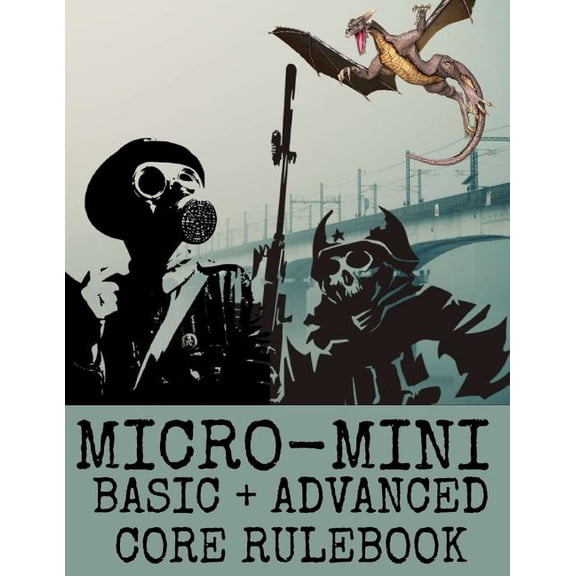 Micro-Mini Basic + Advanced Core Rulebook: An Ultra-Rules Light Miniatures War Game System, (Paperback)