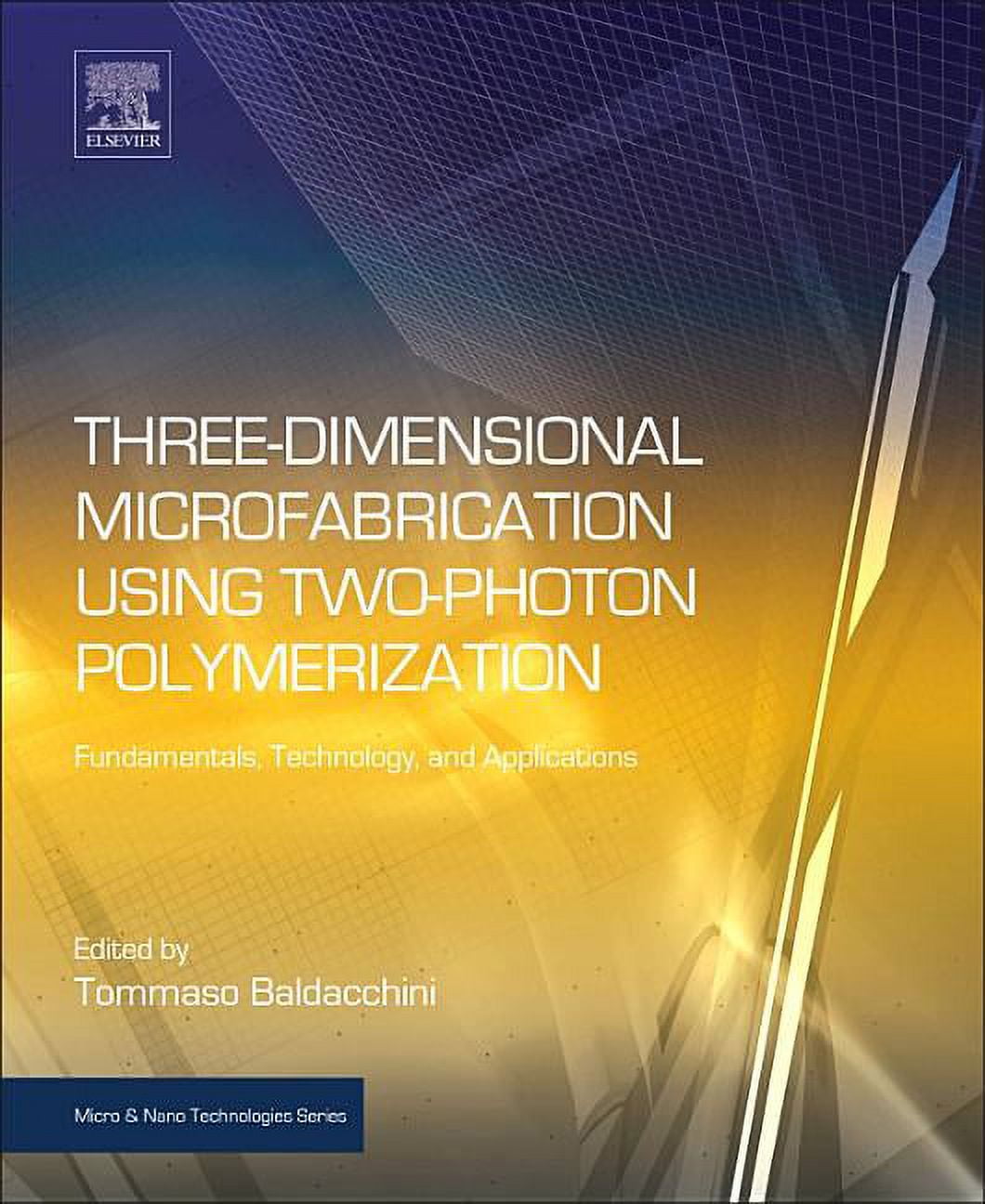 Micro and Nano Technologies Three-Dimensional Microfabrication Using ...