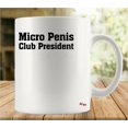 thumbnail image 1 of Micro Penis Club President Coffee Mug, Comfortable To Hold, Birthday Present For Men Women Wife Husband Daughter Friends, 1 of 6