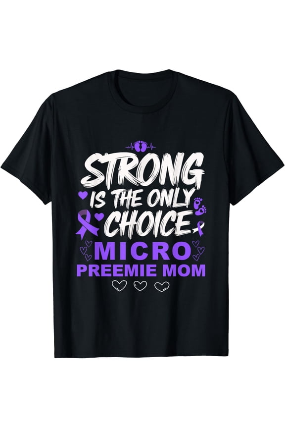 Micro Preemie NICU Mom NICU Awareness Month for Mommy Mom T-Shirt