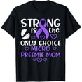 thumbnail image 1 of Micro Preemie NICU New Mom Awareness Strong Premature Birth T-Shirt, 1 of 4
