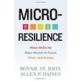thumbnail image 1 of Pre-Owned Micro-Resilience: Minor Shifts for Major Boosts in Focus, Drive, and Energy (Hardcover) 0446579289 9780446579285, 1 of 1