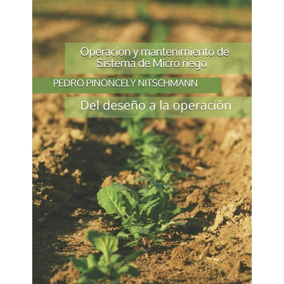 Micro Riego: Operaci?n y Mantenimiento de sistema de Micro Riego agr?cola