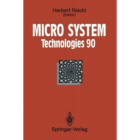 Micro System Technologies 90: 1st International Conference on Micro Electro, Opto, Mechanic Systems and Components Berli, (Paperback)