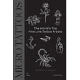 thumbnail image 1 of Micro Tattoos: The World's Top Fine Line Tattoo Artists, (Hardcover), 1 of 1