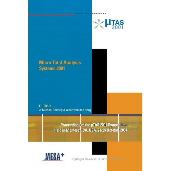 Micro Total Analysis Systems 2001: Proceedings of the µTas 2001 Symposium, Held in Monterey, Ca, USA 21-25 October, 2001, (Paperback)