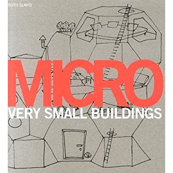 Pre-Owned Micro: Very Small Buildings (Paperback) 1856695948 9781856695947