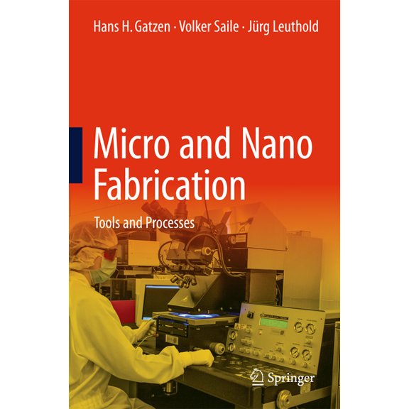 Micro and Nano Fabrication: Tools and Processes, (Hardcover)