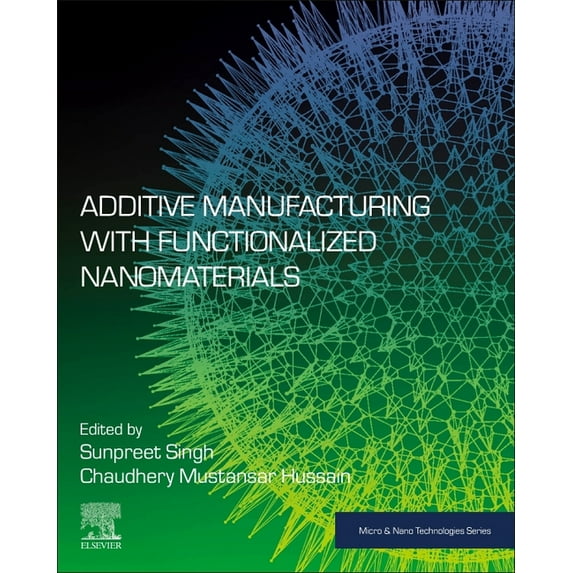 Micro and Nano Technologies Additive Manufacturing with Functionalized Nanomaterials, (Paperback)