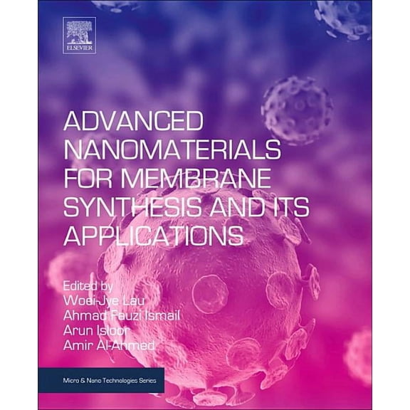 Micro and Nano Technologies Advanced Nanomaterials for Membrane Synthesis and Its Applications, (Paperback)