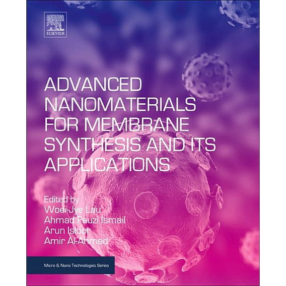 Micro and Nano Technologies Advanced Nanomaterials for Membrane Synthesis and Its Applications, (Paperback)