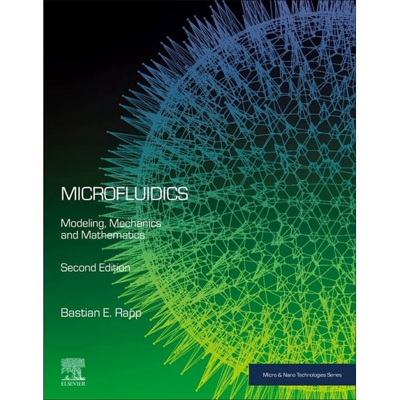 Micro and Nano Technologies Microfluidics: Modeling, Mechanics and Mathematics, (Paperback)