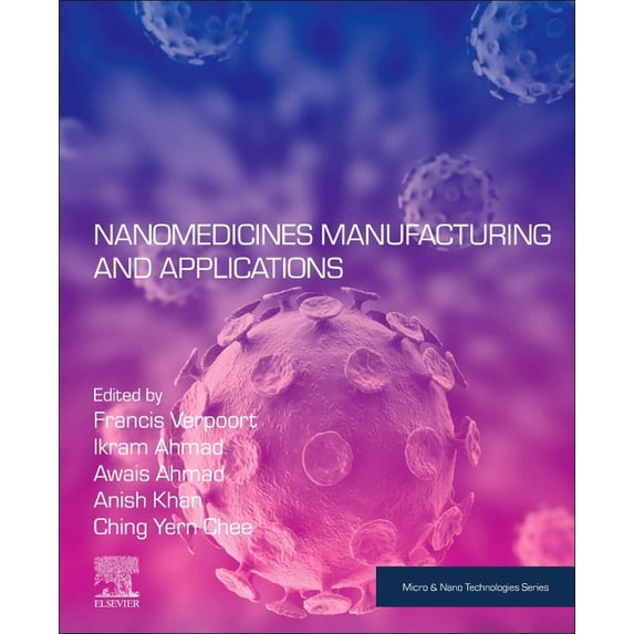 Micro and Nano Technologies Nanomedicine Manufacturing and Applications, (Paperback)