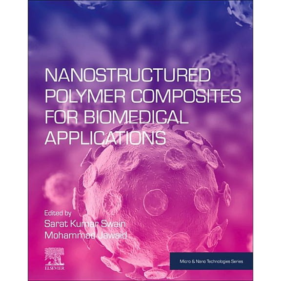Micro and Nano Technologies Nanostructured Polymer Composites for Biomedical Applications, (Paperback)