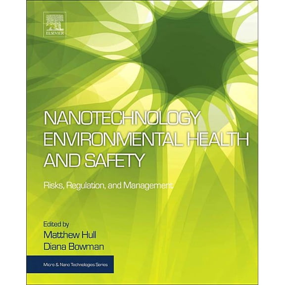 Micro and Nano Technologies Nanotechnology Environmental Health and Safety: Risks, Regulation, and Management, (Paperback)