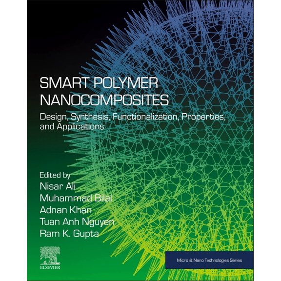 Micro and Nano Technologies Smart Polymer Nanocomposites: Design, Synthesis, Functionalization, Properties, and Applications, (Paperback)