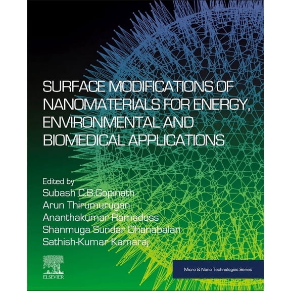 Micro and Nano Technologies Surface Modifications of Nanomaterials for Energy, Environmental and Biomedical Applications, (Paperback)