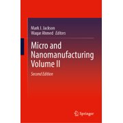 Micro and Nanomanufacturing Volume II, Hardcover