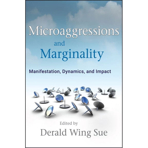 Microaggressions and Marginality: Manifestation, Dynamics, and Impact, (Hardcover)