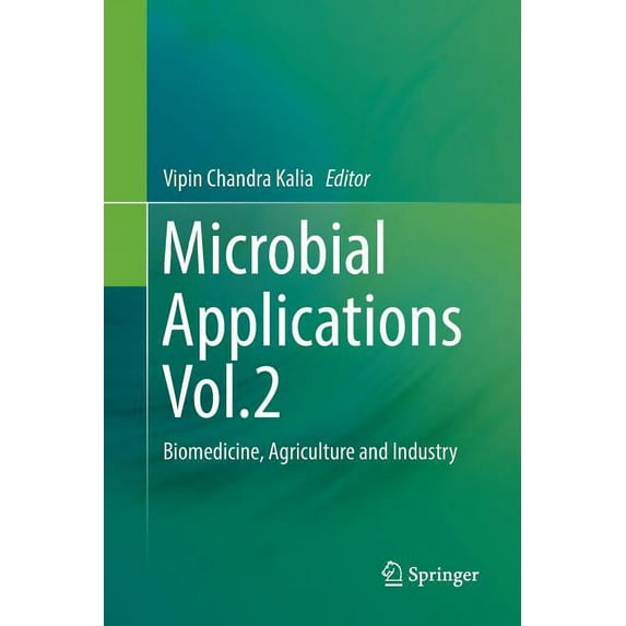 Microbial Applications Vol.2: Biomedicine, Agriculture and Industry, (Paperback)
