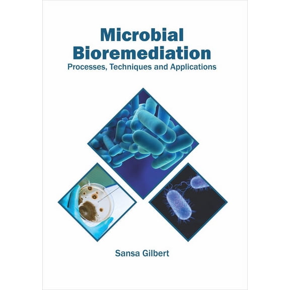 Microbial Bioremediation: Processes, Techniques and Applications, (Hardcover)