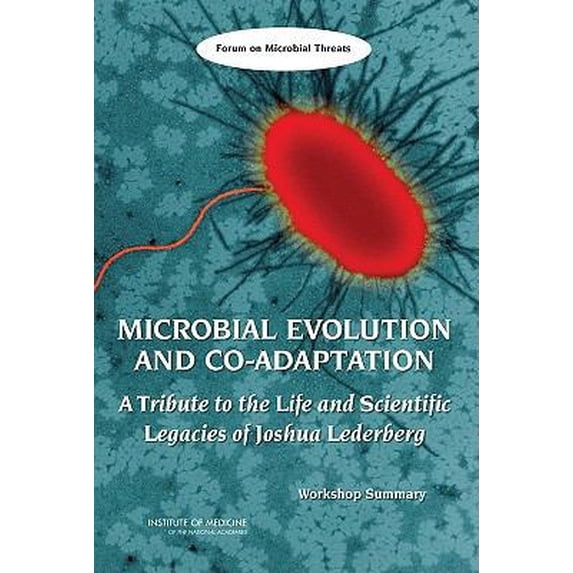 Pre-Owned Microbial Evolution and Co-Adaptation: A Tribute to the Life and Scientific Legacies of Joshua Lederberg: Workshop Summary (Paperback) 0309131219 9780309131216