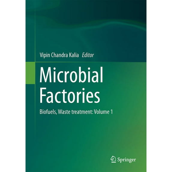 Microbial Factories, Volume 1: Biofuels, Waste Treatment, (Hardcover)
