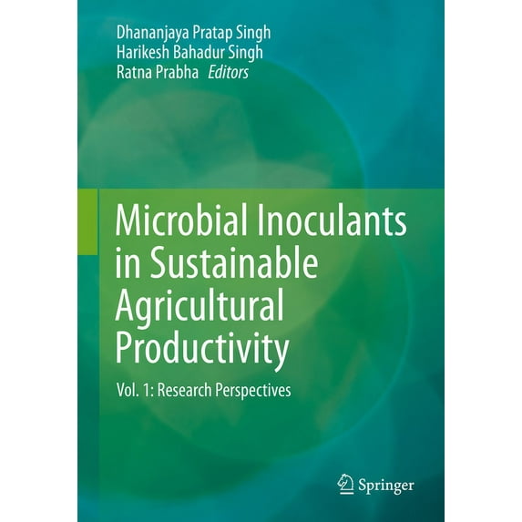 Microbial Inoculants in Sustainable Agricultural Productivity, Volume 1: Research Perspectives, (Hardcover)