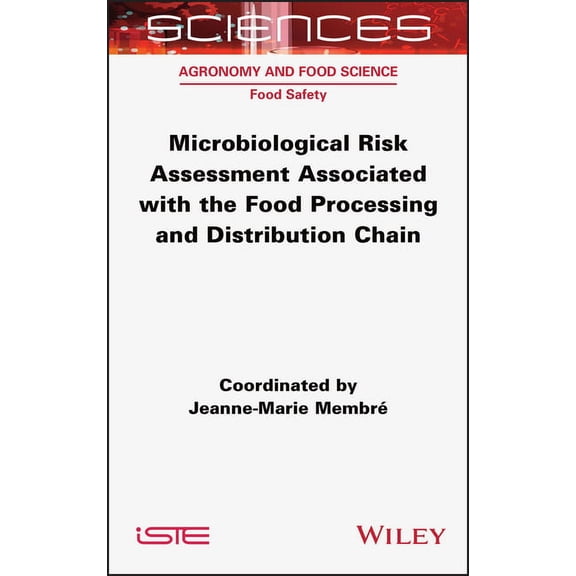 Microbiological Risk Assessment Associated with the Food Processing and Distribution Chain, (Hardcover)