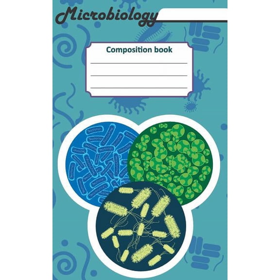 Microbiology Composition Book : 200 Cream Pages with 5 X 8(12.7 X 20.32 CM) Size. Notebook for Real Biologist and Microbiologist with Bacterias Under the Microscope (Paperback)
