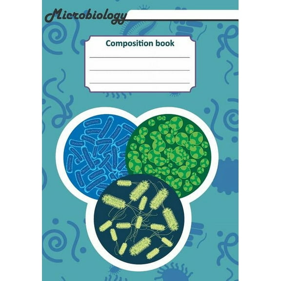 Microbiology Composition book: 200 pages with 7' x 10' 17.78 x 25.4 cm size. Notebook for real biologist and microbiologist with bacterias under the microscope Paperback 1726367150 9781726367158 Ti